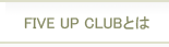 FIVE UP CLUBƂ